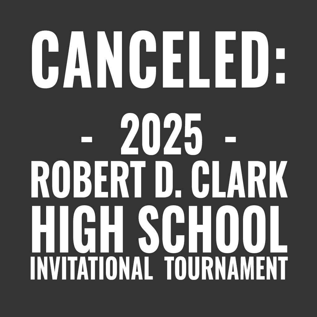 Honors College Cancels 2025 Robert D. Clark High School Invitational Tournament Robert D. Clark Invitational cancellation